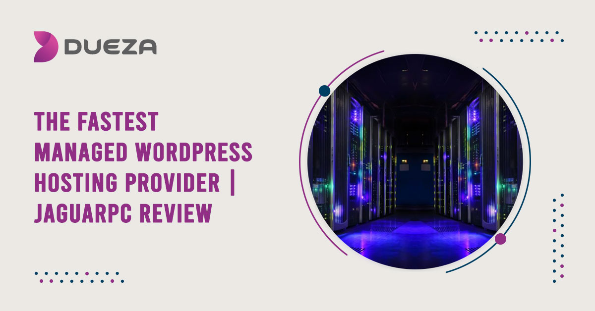 The Fastest Managed WordPress Hosting Provider | JaguarPC Review